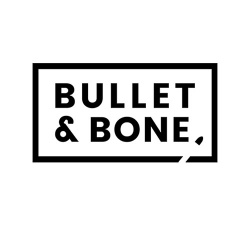 Bullet & Bone